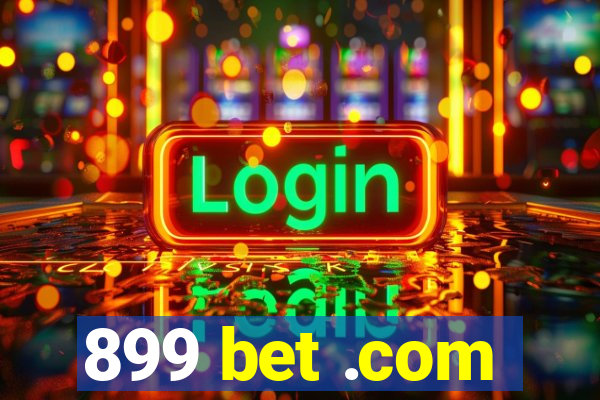 899 bet .com